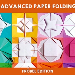 Könnte beinhalten: Eine Sammlung von neun Origami-Papierfaltdesigns in verschiedenen Farben, darunter Blau, Grün, Gelb, Rosa, Orange und Lila. Die Designs sind in einem Raster angeordnet und zeigen verschiedene geometrische Formen. Der Titel "ADVANCED PAPER FOLDING" befindet sich oben im Bild, und der Text "FRÖBEL EDITION" befindet sich unten.
