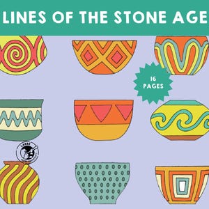May include: A set of nine colorful illustrations of pottery bowls with different geometric patterns. The bowls are in various colors, including red, orange, yellow, green, and blue. The title "Lines of the Stone Age" is at the top of the image. The text "16 Pages" is in a star shape.