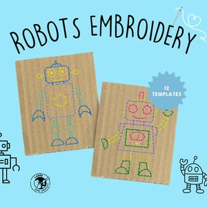 May include: Two cardboard robot templates for embroidery. The robots are outlined in black and have colorful stitching. The text "ROBOTS EMBROIDERY" is at the top of the image. The text "12 TEMPLATES" is in a blue starburst.