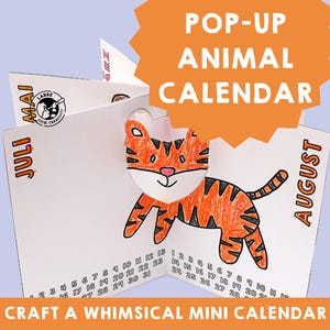 May include: A pop-up animal calendar craft project with a tiger illustration. The calendar features the months of May, June, July, and August. The text "CRAFT A WHIMSICAL MINI CALENDAR" is at the bottom of the image.