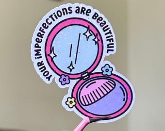 Your Imperfections Are Beautiful Holographic Sticker, Mental Health Sticker, Self Love Sticker, Positivity Sticker, Motivational Sticker