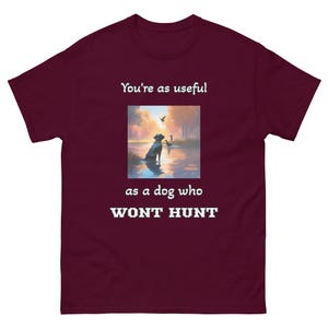 Funny Dog Won't Hunt Shirt: Southern Humor Tee