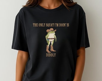 Funny Meme Cowboy Frog Shirt, Western Humor The Only Squat I'm Doin Is Diddly Lazy Gym Unisex Shirt, Squattee Gift For Men Women Riders
