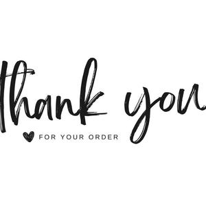 May include: Black and white graphic with the words "Thank you" in a handwritten style. Below the words is the phrase "FOR YOUR ORDER" and a small heart symbol. The background is plain white.