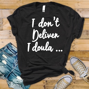 I Don’t Deliver I Doula SVG PNG – Funny Doula Quote Design – Birth Worker Clipart for Cricut Shirts & Sublimation Gifts