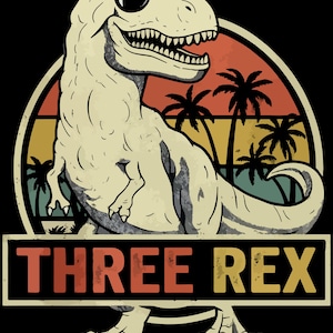 Three Rex SVG PNG – Funny Dinosaur 3rd Birthday Shirt Design – T-Rex Party File for Cricut & Sublimation – Third Birthday Download