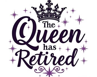 The Queen Has Retired Printable Wall Art | Elegant Retirement Gift for Women | Purple Crown Digital Download | Queen Theme Decor PNG,SVG