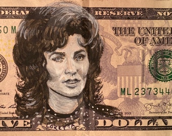 Loretta Lynn PRINT i got 5 on it dollar bill money painting Pop art You’re lookin at country Fist City