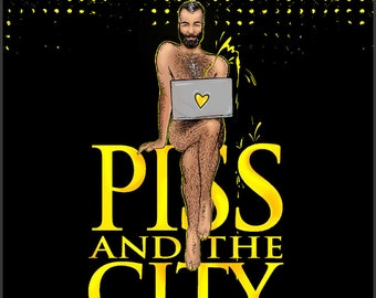 Piss and the City comic book, sex and the city, and just like that, San Francisco, sf, queer comix, pee play, gay graphic novel diary comics