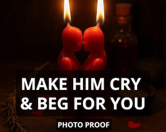 Make Him Cry and Beg for You Ritual – Cry for Me, Return to Me, Contact Me Cast, Reconciliation Love, Make Him Love You, Attract Ex Back