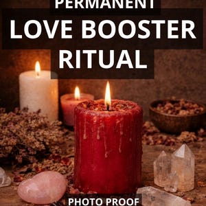 May include: A burning red candle with wax trails, alongside crystals, dried herbs, and other candles. The text "PERMANENT LOVE BOOSTER RITUAL" is above the candle, with "PHOTO PROOF FAST RESULT" below.
