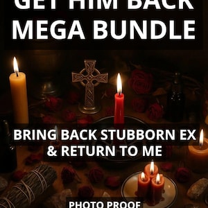 Get him Back Mega Bundle – Bring Back Stubborn Ex & Return To Me - Longing Ritual, Love and Reconnection Reading, Strong Obsession