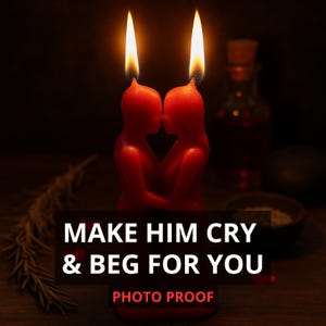 Make Him Cry, Regret, and Beg for You - Make Him Love You Like Crazy - Super Strong Obsession & Love Spell – Ignite Regret - Fast Results
