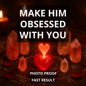 May include: An image featuring a glowing red heart and crystals, with the text "MAKE HIM OBSESSED WITH YOU." Additional text reads "PHOTO PROOF" and "FAST RESULT."