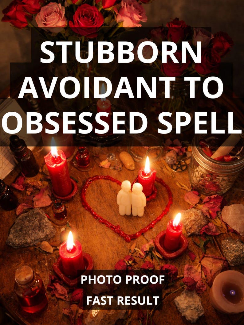 May include: A mystical scene with the words "STUBBORN AVOIDANT TO OBSESSED SPELL" in white text. The image features red candles, a heart-shaped arrangement, and the text "PHOTO PROOF FAST RESULT".