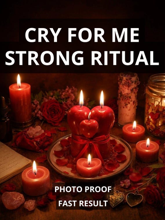 Cry For Me Strong Ritual to Make Him Cry, Regret & Beg — Revenge Ritual to Get Your Ex Back, Bring Him Back, Stubborn Ex Return