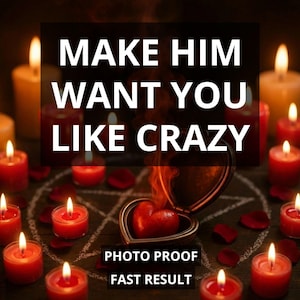 May include: An image featuring lit red candles and a heart-shaped locket with a red heart inside. The text "MAKE HIM WANT YOU LIKE CRAZY" is displayed, along with "PHOTO PROOF" and "FAST RESULT".