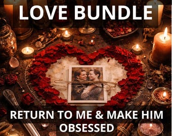 The Unfinished Love Bundle - Return to Me & Make Him Obsessed with Contact Ritual, Call Me Now Magic, Text Me Back and Obsessive Love Energy
