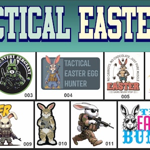 May include: A set of 13 digital designs featuring Easter bunnies with tactical gear and military-themed Easter eggs. The designs include phrases like "Easter Egg Hunter", "Team Easter Bunny", and "Hip Hop Veteran".