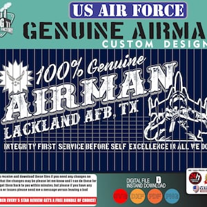 May include: A digital design featuring the text "US Air Force Genuine Airman Custom Design" in white and black. The design includes an illustration of a jet and the words "100% Genuine Airman Lackland AFB, TX".