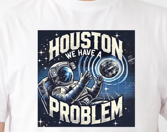 Houston Wir haben ein Problem Shirt Texas T-Shirt Beste Texas Geschenk Lustiges Astronaut Shirt Space Center T-Shirt NASA T-Shirt Retro-Stil Shirt Lustiges Weltraum-T-Shirt