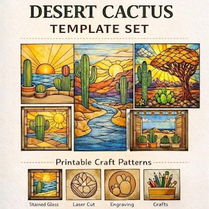 May include: A set of printable craft patterns featuring desert cactus designs. The image showcases ten unique designs, including stained glass, laser cut, and engraving options. The designs feature cacti in various desert landscapes, with the text "10 UNIQUE DESIGNS DESERT CACTUS TEMPLATE SET".