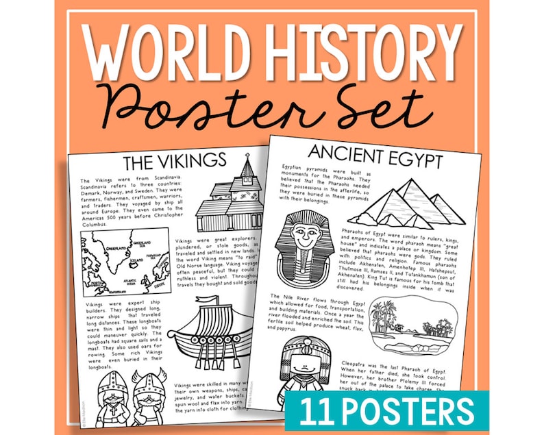 May include: Black and white illustrations of Viking and Ancient Egyptian history. The poster set includes images of Viking ships, pyramids, and pharaohs. The text "WORLD HISTORY Poster Set" is at the top of the image. The text "11 POSTERS" is at the bottom of the image.