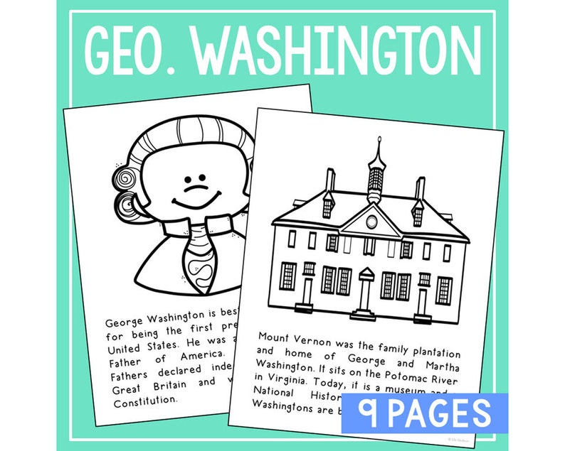 Puede incluir: Dos p&aacute;ginas para colorear en blanco y negro con George Washington y Mount Vernon, con texto que describe el papel de Washington como primer presidente de los Estados Unidos y la historia de su casa. La parte superior de la imagen dice "GEO. WASHINGTON" en letras blancas grandes. La esquina inferior derecha dice "9 PAGES".
