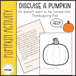 May include: A printable worksheet for kids to design a disguise for a pumpkin to avoid being turned into Thanksgiving pie. The worksheet includes a pumpkin outline, a speech bubble with the word "HELP" and a small pumpkin illustration. The text on the worksheet reads "Disguise a Pumpkin" and "He doesn't want to be turned into Thanksgiving Pie!"