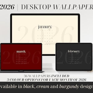 May include: A digital desktop wallpaper set for 2026, displayed on a computer monitor, laptop, and tablet. The screens show calendars for January, March, and February. The text includes "2026 Desktop Wallpaper", "36 Wallpapers Included", and "Available in black, cream and burgundy designs."