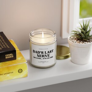 Dad&#39;s Last Nerve, Funny gift for Dad, Gift for Dad, Dad Gift from Daughter, Fathers Day Candle, Father&#39;s Day Gift, Scented Premium Candle