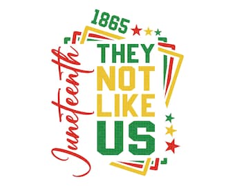 They Not Like Us SVG,1865 Juneteenth PNG,Black History Month Independence Day Sublimation PNG,Afro Juneteenth Shirt Design,Digital File