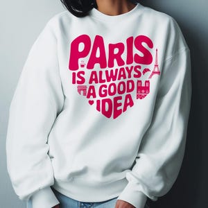 Womens Comfort Colors Sweatshirt, Paris is Always a Good Idea, with Paris Landmarks, White or Dark Gray, Paris Lovers, Gift for Her