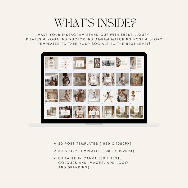 May include: A laptop screen displaying a collection of 100 Instagram post and story templates for Pilates and Yoga instructors. The templates are designed in a neutral color palette with a modern aesthetic. The text on the screen reads "50 Post Templates (1080 x 1080px)", "50 Story Templates (1080 x 1920px)", "Editable in Canva (Edit Text, Colours and Images, Add Logo and Branding)".