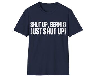 Shut Up Bernie, Andy Griffith Show, Mayberry Barney Fife Fun Girls Retro Classic TV Gift for Dad, Gift for Dad, Funny Quote T-Shirt