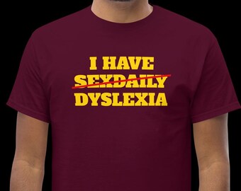 Dyslexia Pun Funny Graphic T-Shirt