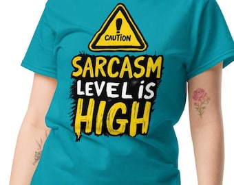 The "Sarcasm Level High" T-Shirt