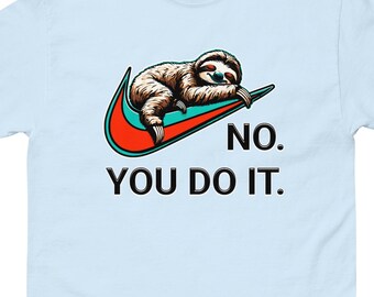 Sloth Motivational Funny Graphic T-Shirt