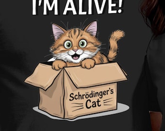 May include: Two black t-shirts with the text "I'm Alive!" and a cartoon cat in a box labeled "Schrödinger's Cat".