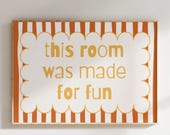 This Room Was Made For Fun Print, Playroom Decor, Kids Room Wall Art, Family Game Room Sign, Fun Home Decor, Digital Download