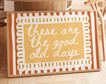 Maximalist wall art These Are The Good Old Days colorful quote print bold home decor trendy printable poster housewarming gift downloadable