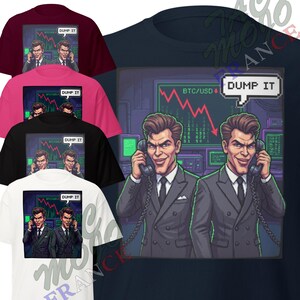 Op de afbeelding: Een collectie t-shirts in diverse kleuren, waaronder bordeaux, roze, zwart en wit. Elk shirt heeft een afbeelding van een man aan de telefoon met de tekst "DUMP IT" in een tekstballon. De afbeelding bevat ook een grafiek met de tekst "BTC/USD".