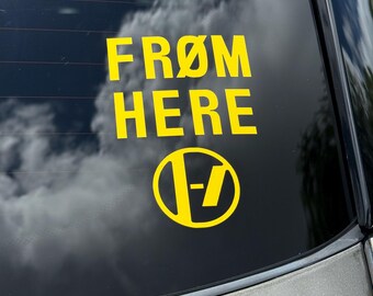 FROM HERE vinyl decal | twenty one pilots