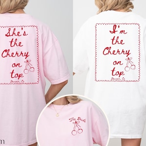 Cherry on top bachelorette shirt shes the cherry on top theme bridal shower shirt gift for bride bachelorette merch custom gift bride merch