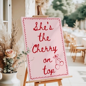 Printed and Shipped Shes the cherry on top girl baby shower welcome sign cherry birthday party cherry on top theme bridal shower easel sign