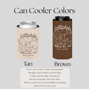May include: Tan and brown can coolers with the text "Scottsdale" and "Before the Veil" in a white script. The coolers feature a desert-themed design with cacti, boots, and other graphics. The text "Can Cooler Colors" is at the top.