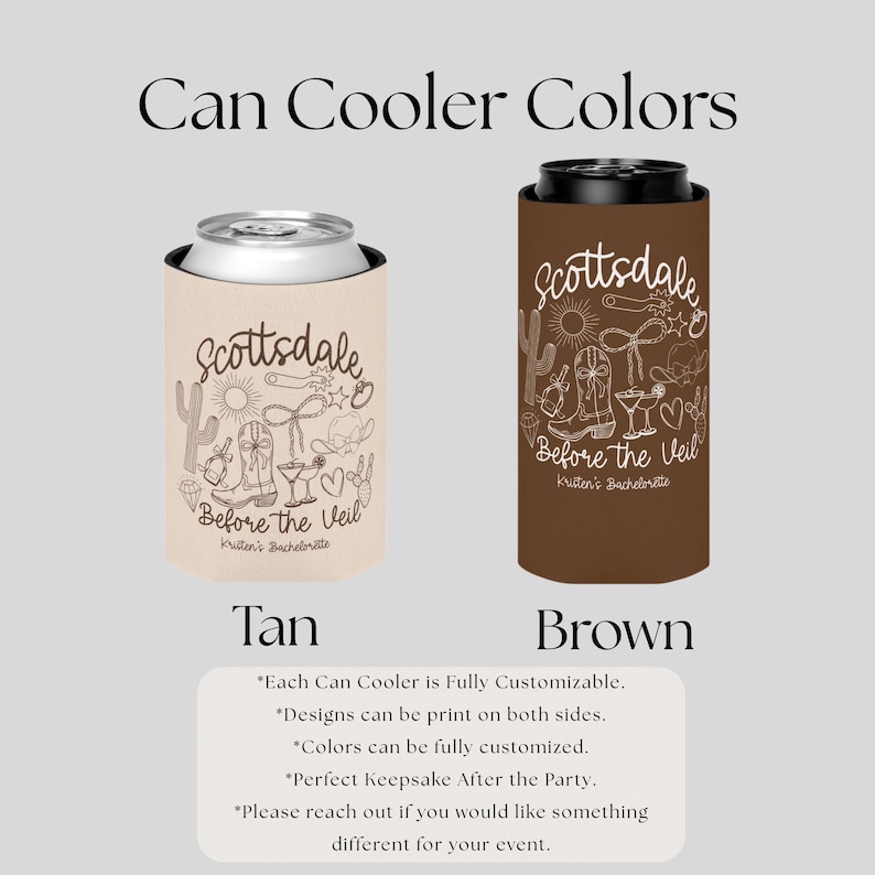 May include: Tan and brown can coolers with the text "Scottsdale" and "Before the Veil" in a white script. The coolers feature a desert-themed design with cacti, boots, and other graphics. The text "Can Cooler Colors" is at the top.