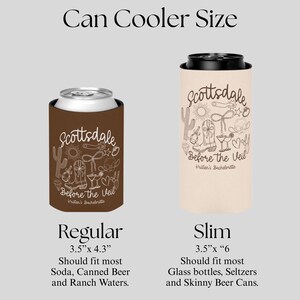 May include: Two can coolers, regular and slim, with the text "Scottsdale Before the Veil" and illustrations. The regular cooler is brown, 3.5" x 4.3", and the slim cooler is beige, 3.5" x 6". The image shows the size and fit for various beverage containers.