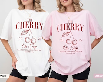 Cherry on top bachelorette shirt shes the cherry on top theme bridal shower shirt gift for bride bachelorette merch custom gift bride merch