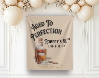 Custom Man Birthday backdrop Aged to perfection Whiskey theme birthday bourbon party decor banner personalized backdrop Mens 50th birthday